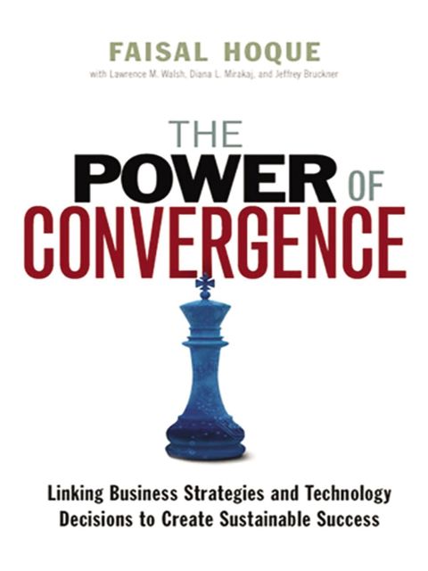 The Power of Convergence, Diana Mirakaj, Faisal Hoque, Jeffrey Bruckner, Lawrence Walsh