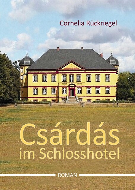 Csárdás im Schlosshotel, Cornelia Rückriegel