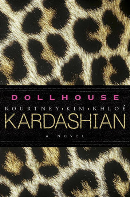 Dollhouse, Khloe Kardashian, Kim Kardashian, Kourtney Kardashian