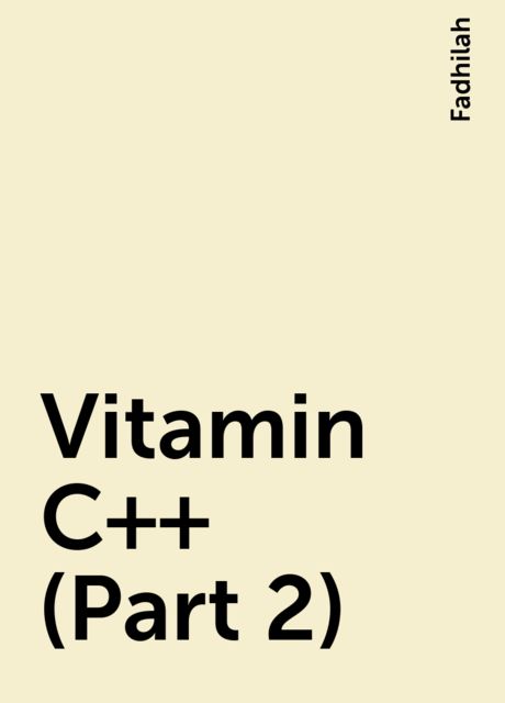 Vitamin C++ (Part 2), Fadhilah