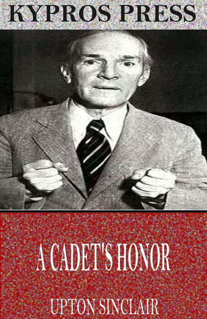 A Cadet's Honor / Mark Mallory's Heroism, Upton Sinclair