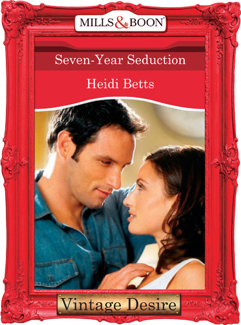 Seven-Year Seduction, Heidi Betts