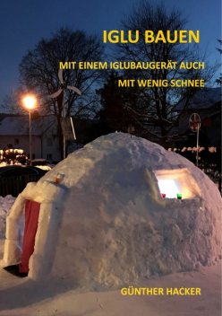 Iglu bauen, Günther Hacker