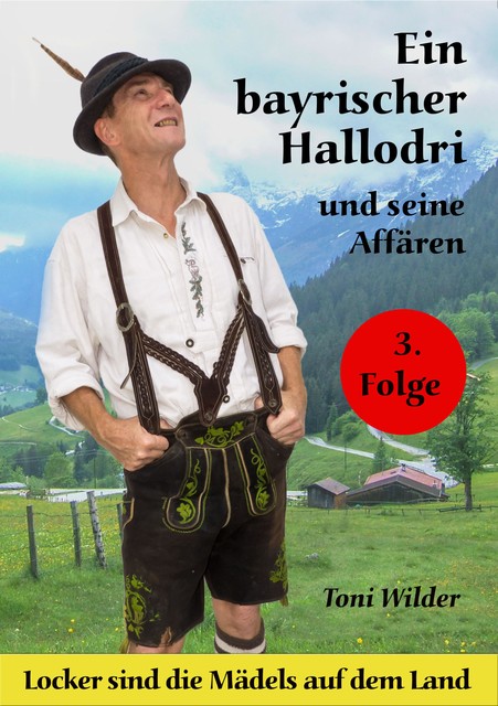 Ein Bayerischer Hallodri und seine Affären Bd. 3, Toni Wilder