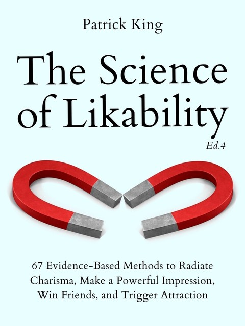 The Science of Likability, Patrick King
