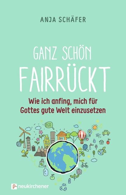 Ganz schön fairrückt, Anja Schäfer