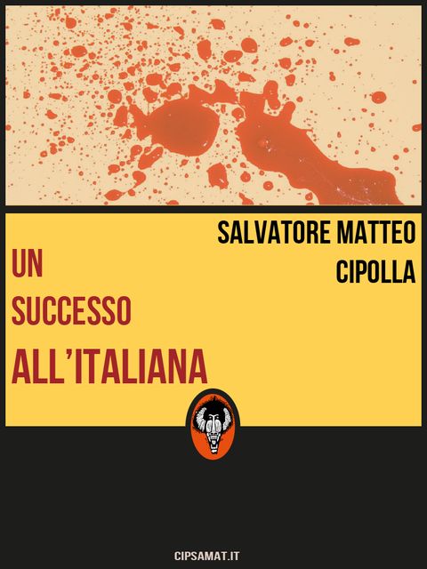 Un successo all'italiana, Salvatore Matteo Cipolla