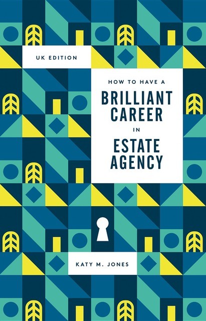 How to have a Brilliant Career in Estate Agency, Katy Jones