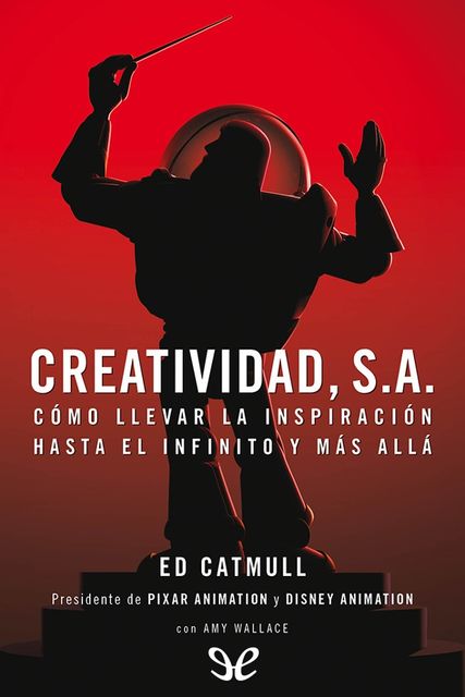 Creatividad, S. A, Ed Catmull