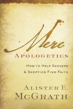 Mere Apologetics, Alister McGrath