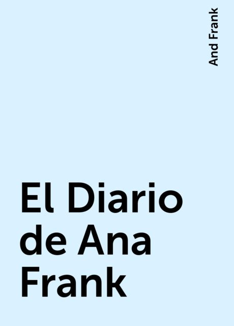 El Diario de Ana Frank, And Frank