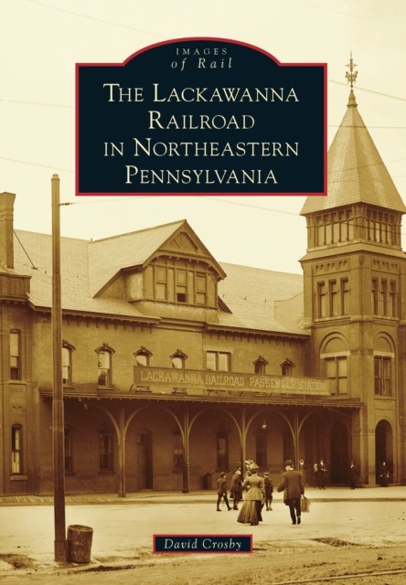 Lackawanna Railroad in Northeastern Pennsylvania, David Crosby