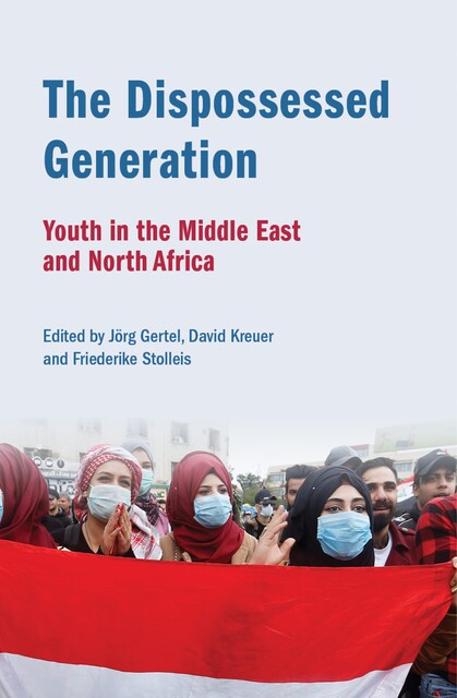 The Dispossessed Generation, Jörg Gertel, David Kreuer, Friederike Stolleis