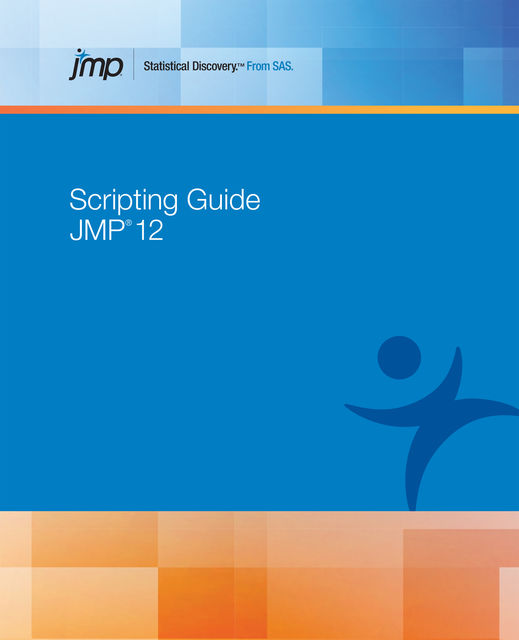 JMP 12 Scripting Guide, SAS Institute Inc.