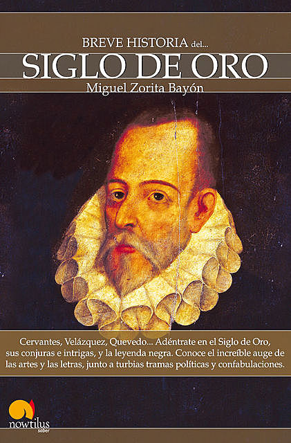 Breve Historia del Siglo de Oro, Miguel Zorita Bayón