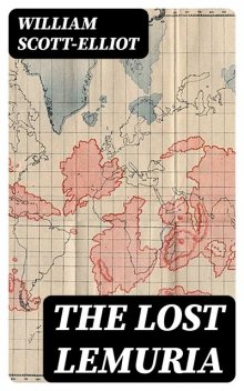 The Lost Lemuria, William Scott-Elliot