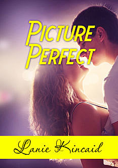 Picture Perfect, Lanie Kincaid