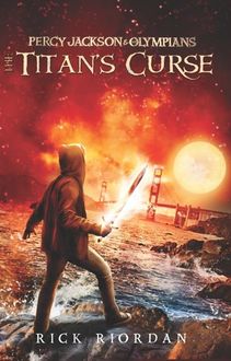 The Titans Curse. Percy Jackson & Olympians, Rick Riordan