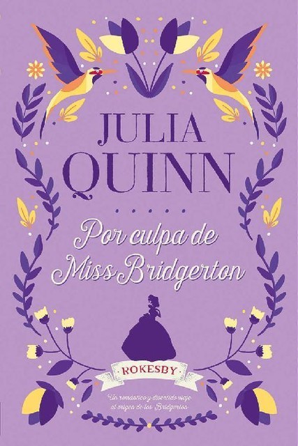 Julia Quinn – Rokesby 1 – Por culpa de Miss Bridgerton, Julia Quinn