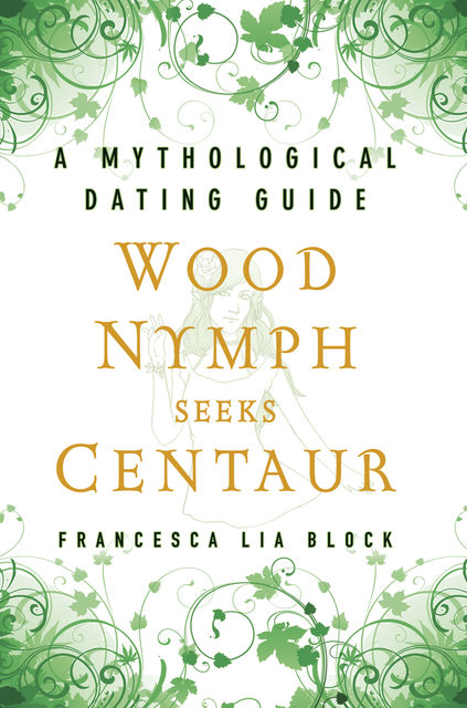 Wood Nymph Seeks Centaur, Francesca Lia Block