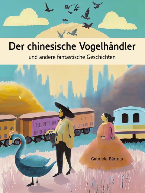 Der chinesische Vogelhändler, Gabriele Bärtels