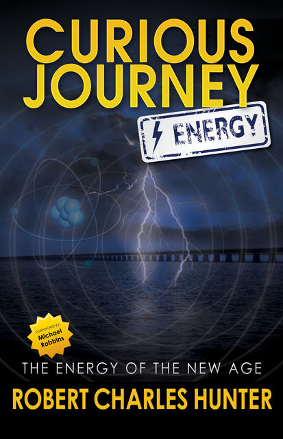 Curious Journey: Energy, Robert Hunter