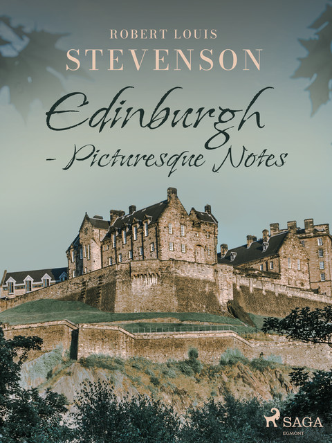 Edinburgh – Picturesque Notes, Robert Louis Stevenson