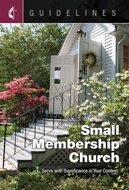 Guidelines Small Membership Church, General Board Of Discipleship