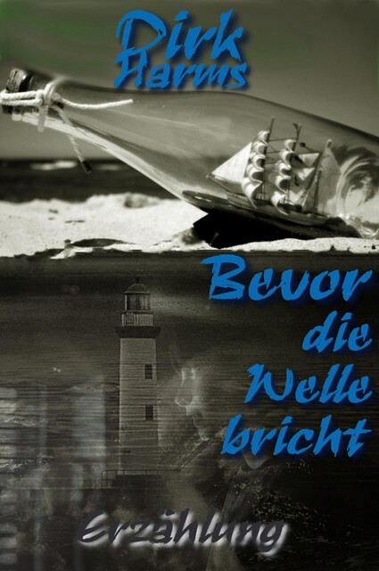 Bevor die Welle bricht, Dirk Harms