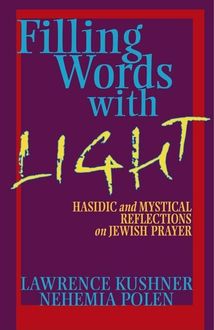 Filling Words with Light, Rabbi Lawrence Kushner, Rabbi Nehemia Polen
