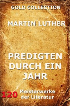 Predigten durch ein Jahr, Martin Luther