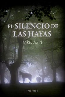 El Silencio De Las Hayas, Mikel Alvira