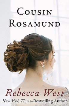 Cousin Rosamund, Rebecca West