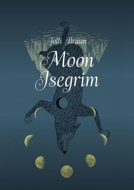 Moon Isegrim, Tolli Braun