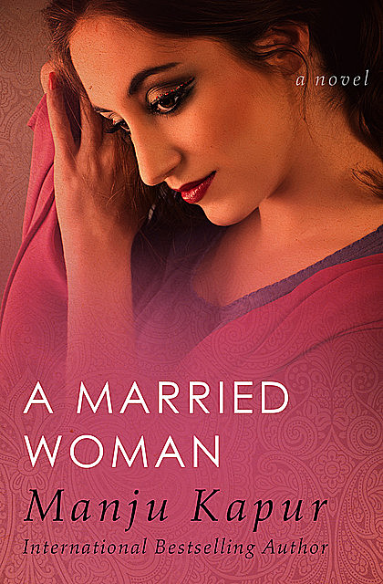 A Married Woman, Manju Kapur