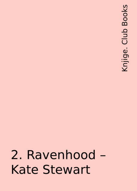 2. Ravenhood – Kate Stewart, Knjige. Club Books