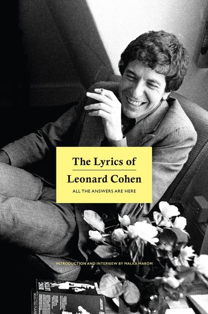 The Lyrics Of Leonard Cohen: All The Answers Are Here, Leonard Cohen, Malka Marom