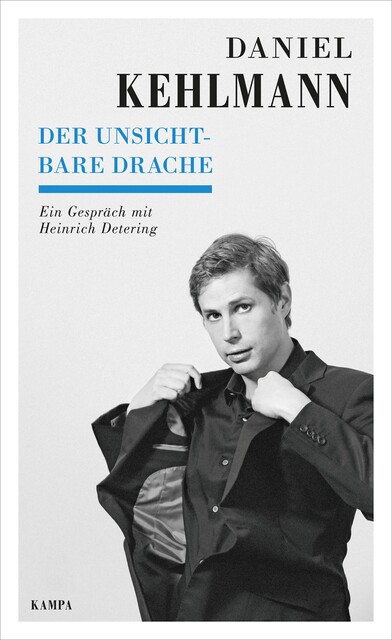 Daniel Kehlmann – Der unsichtbare Drache, Heinrich Detering