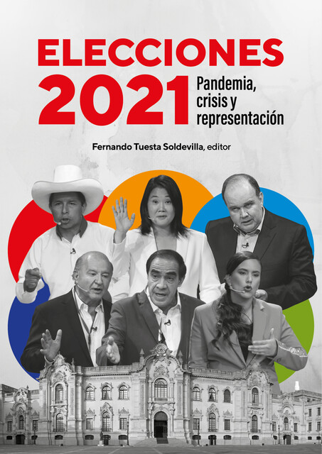 Elecciones 2021. Pandemia, crisis y representación, Fernando Tuesta Soldevilla