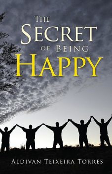 The Secret Of Being Happy, ALDIVAN Teixeira TORRES