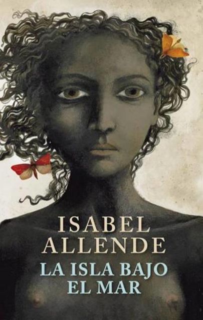 La Isla Bajo El Mar, Isabel Allende