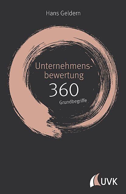 Unternehmensbewertung: 360 Grundbegriffe kurz erklärt, Hans Geldern