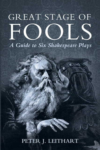 Great Stage of Fools, Peter J. Leithart