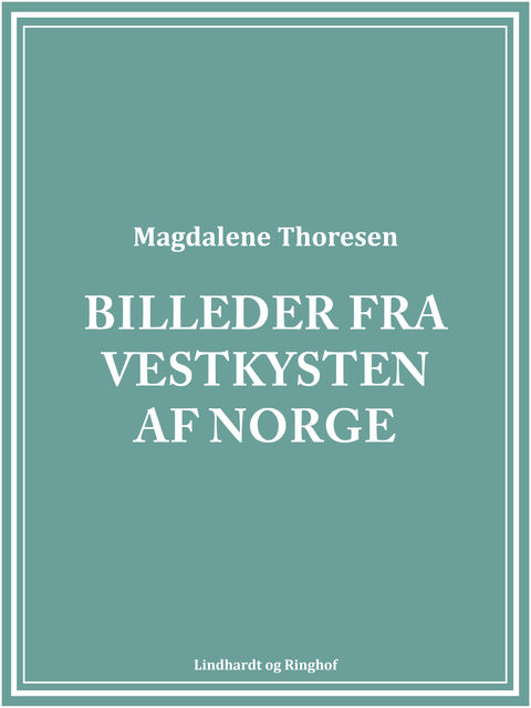 Billeder fra Vestkysten af Norge, Magdalene Thoresen