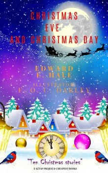 Christmas Eve And Christmas Day, Edward Everett Hale