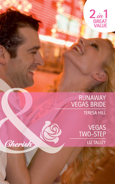 Runaway Vegas Bride / Vegas Two-Step, Teresa Hill, Liz Talley