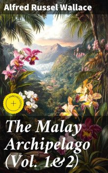 Malay Archipelago, Alfred Russel Wallace