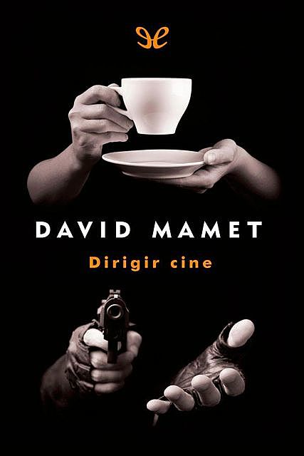 Dirigir cine, David Mamet