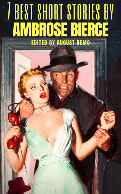 7 best short stories by Ambrose Bierce, Ambrose Bierce, August Nemo