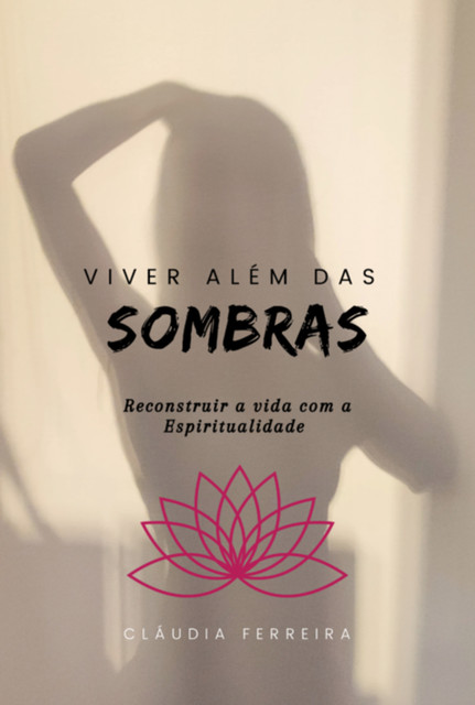 Viver Além Das Sombras, Cláudia Ferreira